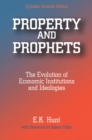 Property and Prophets: The Evolution of Economic Institutions and Ideologies : The Evolution of Economic Institutions and Ideologies - eBook