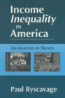 Income Inequality in America: An Analysis of Trends : An Analysis of Trends - eBook
