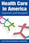 Health Care in America : Separate and Unequal - eBook