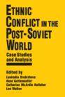 Ethnic Conflict in the Post-Soviet World: Case Studies and Analysis : Case Studies and Analysis - eBook