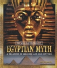 Egyptian Myth: A Treasury of Legends, Art, and History : A Treasury of Legends, Art, and History - eBook