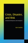 Crisis, Disaster and Risk : Institutional Response and Emergence - eBook