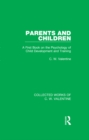 Parents and Children : A First Book on the Psychology of Child Development and Training - eBook