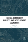 Global Commodity Markets and Development Economics - eBook