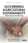 Governing Agricultural Sustainability : Global lessons from GM crops - eBook