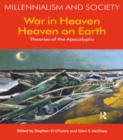 War in Heaven/Heaven on Earth : Theories of the Apocalyptic - eBook