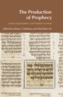 The Production of Prophecy : Constructing Prophecy and Prophets in Yehud - eBook