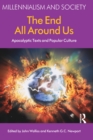 The End All Around Us : Apocalyptic Texts and Popular Culture - eBook