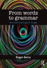 From Words to Grammar : Discovering English Usage - eBook