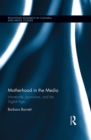 Motherhood in the Media : Infanticide, Journalism, and the Digital Age - eBook