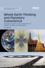 Whole Earth Thinking and Planetary Coexistence : Ecological wisdom at the intersection of religion, ecology, and philosophy - eBook