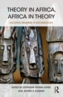 Theory in Africa, Africa in Theory : Locating Meaning in Archaeology - eBook