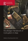 Routledge Handbook of Corruption in Asia - eBook