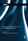 International Organisations and the Politics of Migration - eBook