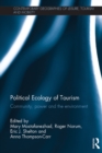 Political Ecology of Tourism : Community, power and the environment - eBook
