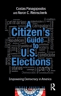 A Citizen's Guide to U.S. Elections : Empowering Democracy in America - eBook