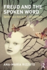 Freud and the Spoken Word : Speech as a key to the unconscious - eBook