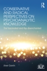 Conservative and Radical Perspectives on Psychoanalytic Knowledge : The Fascinated and the Disenchanted - eBook