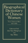 Biographical Dictionary of Chinese Women, Volume II : Tang Through Ming 618 - 1644 - eBook