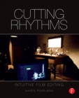 Cutting Rhythms : Intuitive Film Editing - eBook
