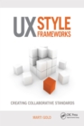 UX Style Frameworks : Creating Collaborative Standards - eBook
