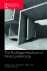 The Routledge Handbook of Moral Epistemology - eBook
