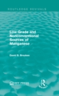 Low-Grade and Nonconventional Sources of Manganese (Routledge Revivals) - eBook