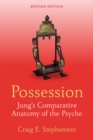 Possession : Jung's Comparative Anatomy of the Psyche - Craig E. Stephenson