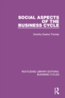 Social Aspects of the Business Cycle (RLE: Business Cycles) - eBook