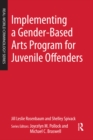 Implementing a Gender-Based Arts Program for Juvenile Offenders - eBook