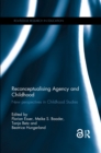 Reconceptualising Agency and Childhood : New perspectives in Childhood Studies - eBook