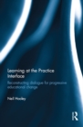 Learning at the Practice Interface : Reconstructing dialogue for progressive educational change - eBook