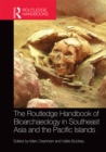 The Routledge Handbook of Bioarchaeology in Southeast Asia and the Pacific Islands - eBook