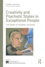 Creativity and Psychotic States in Exceptional People : The work of Murray Jackson - eBook