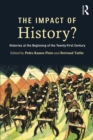 The Impact of History? : Histories at the Beginning of the 21st Century - eBook