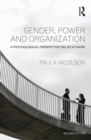 Gender, Power and Organization : A psychological perspective on life at work - eBook