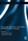 Language, Education and Uyghur Identity in Urban Xinjiang - eBook