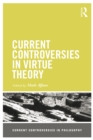 Current Controversies in Virtue Theory - eBook