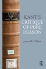Kant's Critique of Pure Reason : An Introduction - James O'Shea