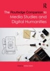 The Routledge Companion to Media Studies and Digital Humanities - eBook