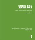 Some Day Been Dey (RLE Folklore) : West African Pidgin Folktales - eBook