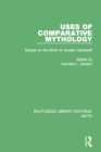 Uses of Comparative Mythology Pbdirect : Essays on the Work of Joseph Campbell - eBook