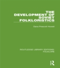 The Development of Soviet Folkloristics (RLE Folklore) - eBook