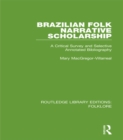 Brazilian Folk Narrative Scholarship Pbdirect : A Critical Survey and Selective Annotated Bibliography - eBook