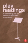 Play Readings : A Complete Guide for Theatre Practitioners - eBook