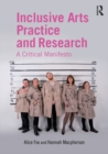 Inclusive Arts Practice and Research : A Critical Manifesto - eBook