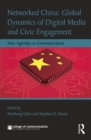 Networked China: Global Dynamics of Digital Media and Civic Engagement : New Agendas in Communication - eBook