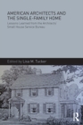 American Architects and the Single-Family Home : Lessons Learned from the Architects' Small House Service Bureau - eBook
