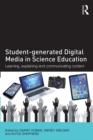 Student-generated Digital Media in Science Education : Learning, explaining and communicating content - eBook