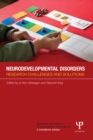 Neurodevelopmental Disorders : Research challenges and solutions - eBook